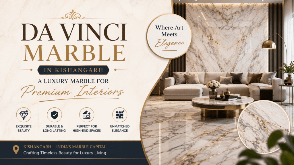 Da Vinci Marble in Kishangarh: A Luxury Marble for Premium Interiors